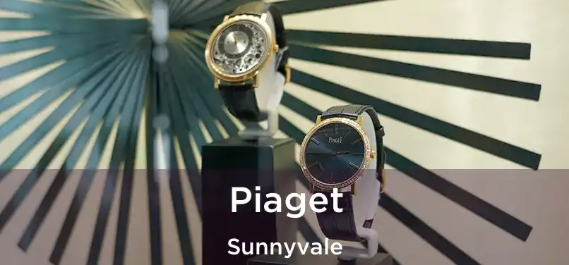 Piaget Sunnyvale