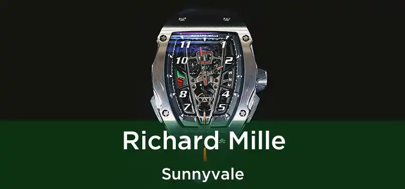 Richard Mille Sunnyvale